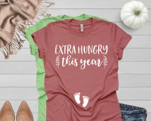 extra hungry thanksgiving pregnancy shirt