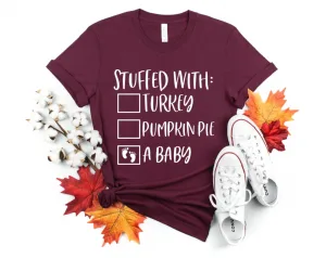 stuffed with a baby shirt thanksgiving shirt